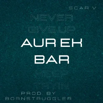 Aur Ek Bar by SCAR V