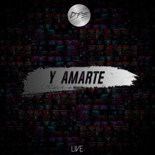 Y Amarte - En Vivo