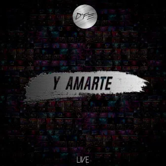 Y Amarte (En Vivo) by D'fe