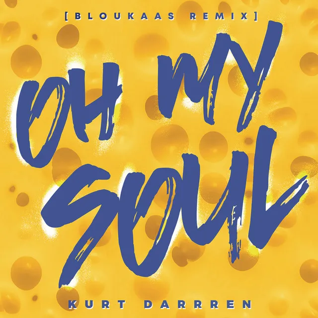 Oh My Soul (Bloukaas Remix)