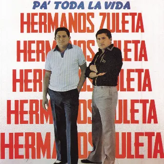 Pa ' Toda La Vida by Los Hermanos Zuleta