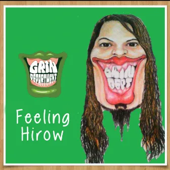 Feeling Hirow by Grin Department