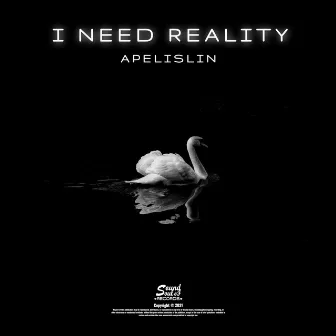 I Need Reality by Apelislin