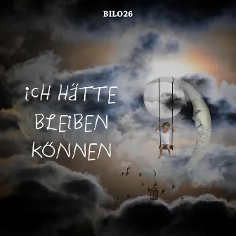 Ich hätte bleiben können by Bilo26