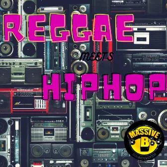 Reggae Meets Hip Hop by Massive B