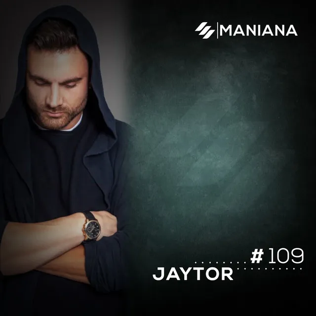 Maniana Radio Show #109 by Jaytor (DJ Mix)