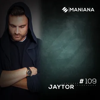 Maniana Radio Show #109 by Jaytor (DJ Mix) by 