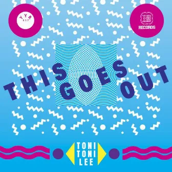 This Goes Out EP by Toni Toni Lee