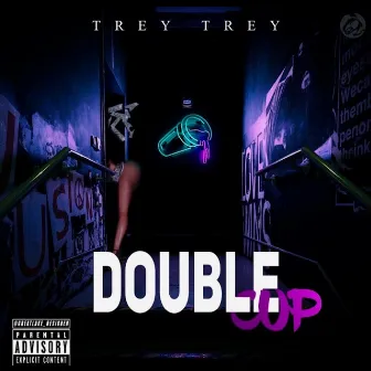 Double Cup by Trey Trey