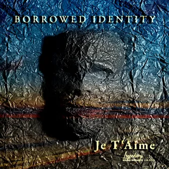 Je T'Aime by Borrowed Identity