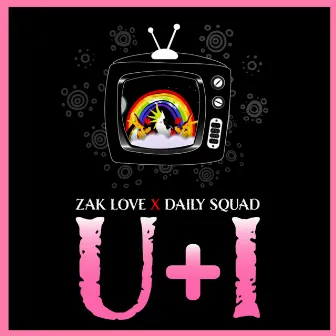 u&i by Zak Love