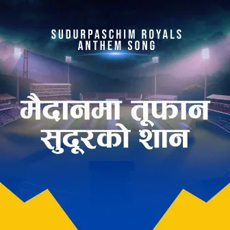 Sudurpaschim Royals: The Anthem Song by Anita Chalaune