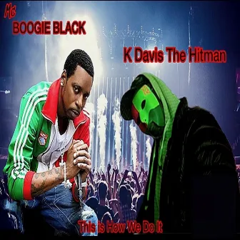 This is how we do it (Radio) by MC Boogie Black