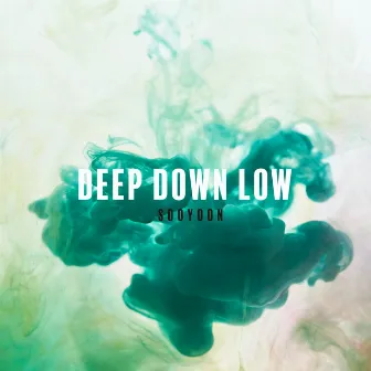 Deep Down Low by Sooyoon