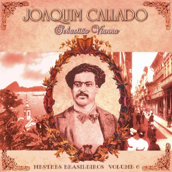 Joaquim Callado by Sebastião Vianna