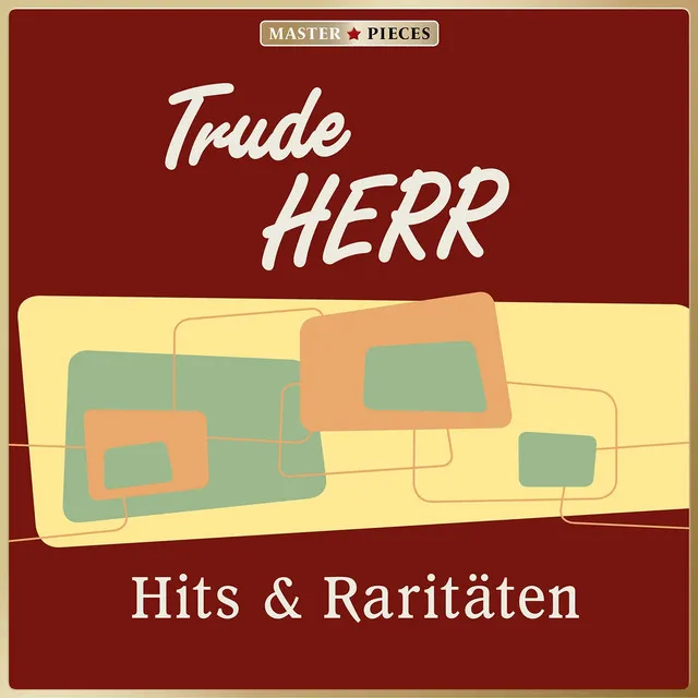 Masterpieces presents Trude Herr: Hits & Raritäten