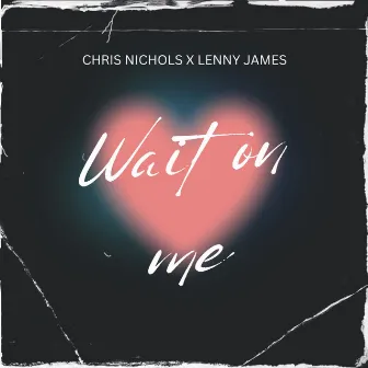 Wait on Me by Chris Nichols