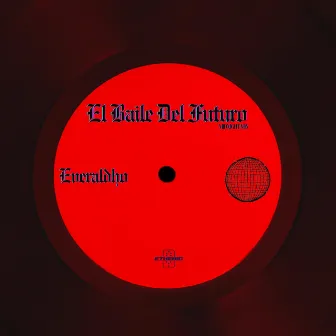 El Baile Del Futuro by Everaldho