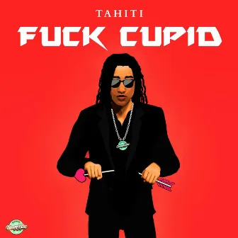 Fuck Cupid by TAHITI