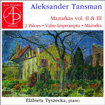 Aleksander Tansman - Mazurkas vol. II & III by Elzbieta Tyszecka