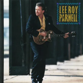 Lee Roy Parnell by Lee Roy Parnell