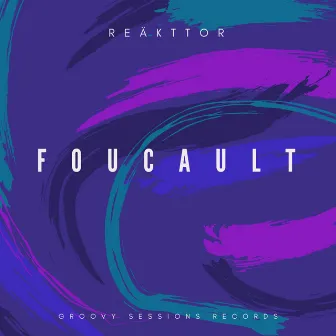 Foucault by REÄKTTOR