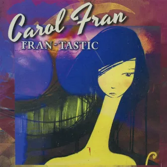 FRAN-TASTIC by Carol Fran