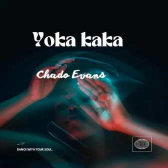 Yoka kaka by Chado Evans