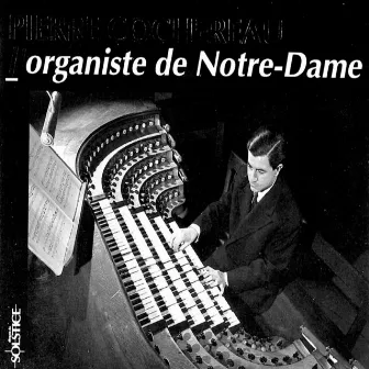 Cochereau: The organist of Notre-Dame in Paris by Pierre Cochereau