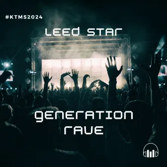 Generation Rave by KTMS