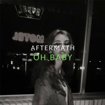 Oh Baby by Aftermath