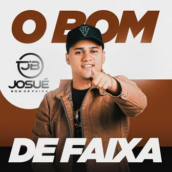 O Bom de Faixa by Josué Bom de Faixa