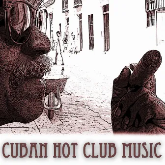 Cuban Hot Club Music: La Mejor Musica Latina Tradicional de Cuba. Canciones de Salsa Cubana, Rumba, Boleros y Son Cubano by La Media Naranja