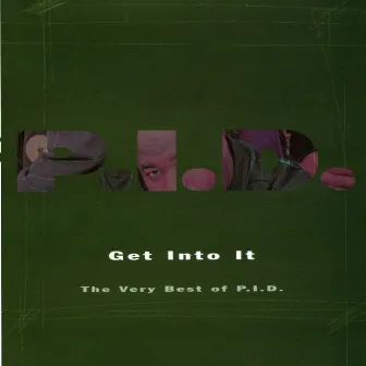 Get Into It: The Very Best of P.I.D. by P.I.D.