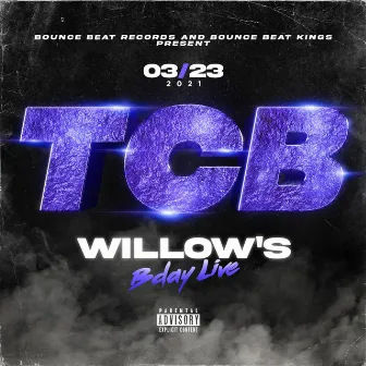 TCB Bounce Beat Kings Willow Bday Bash LIVE ET 32321 by TCB Bounce Beat Kings