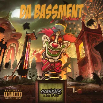 Da Bassment Volume 2 by Clownmazk Ent.