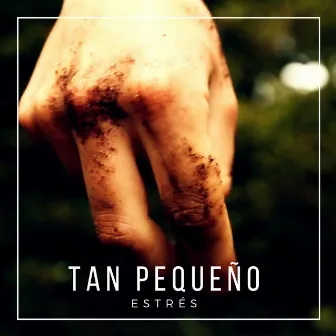 Tan Pequeño by Estrés