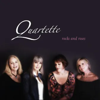 Rocks and Roses by Quartette