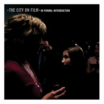 In Formal Introduction by The City On Film