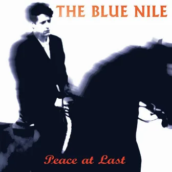 Peace at Last (Deluxe Version) by The Blue Nile