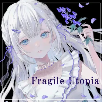 Fragile Utopia by 藍月なくる