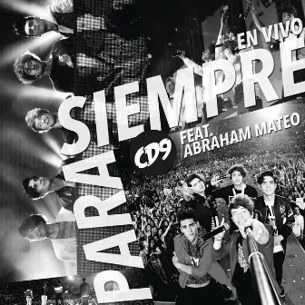 Para Siempre (All the Way) (feat. Abraham Mateo) [En Vivo] by CD9