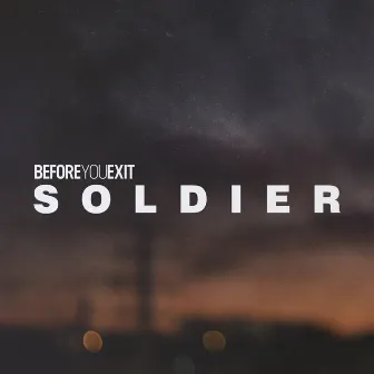 Soldier by Before You Exit