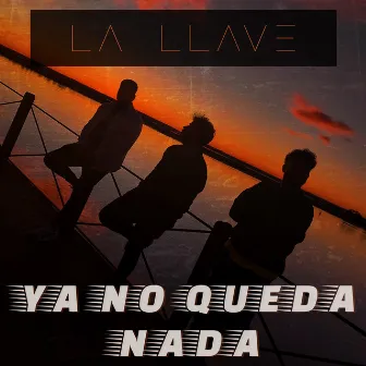 Ya No Queda Nada by La Llave