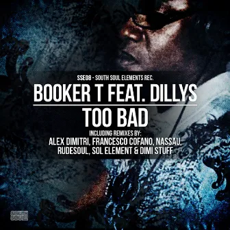 Too Bad (Incl. Alex Dimitri Soulektro Mix) by Booker-T