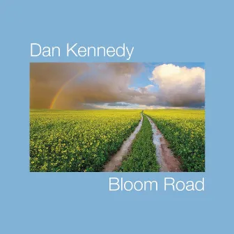 Bloom Road by Dan Kennedy