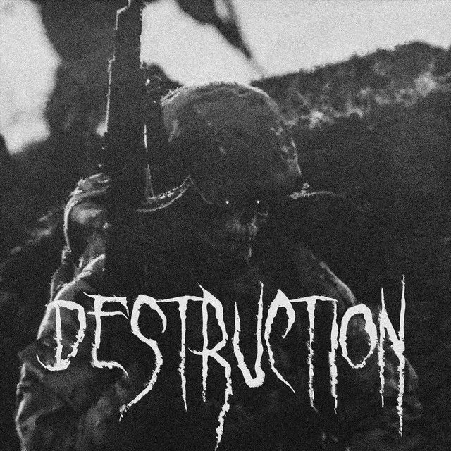 DESTRUCTION