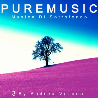 PURE MUSIC Musica di Sottofondo Vol 3 by Andrea Verona