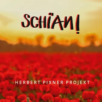 Schian! by Herbert Pixner Projekt