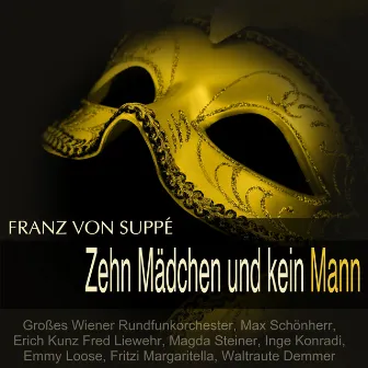 Suppé: Zehn Mädchen und kein Mann by Max Schönherr